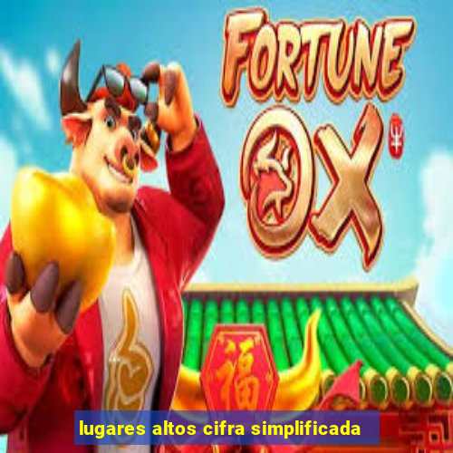 lugares altos cifra simplificada